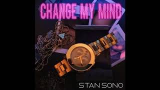 Stan Sono - Change My Mind (HD Audio)