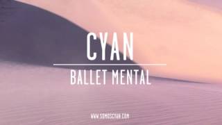 Cyan - Ballet Mental