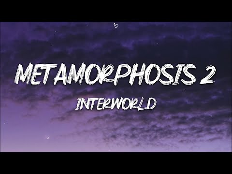 INTERWORLD - METAMORPHOSIS 2 (Lyrics)