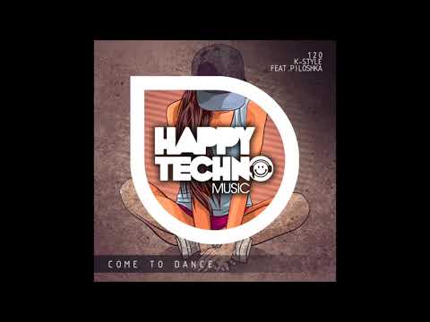 K-Style ft. Piloshka - Come To Dance