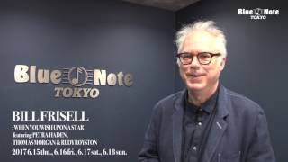 BILL FRISELL : WHEN YOU WISH UPON A STAR (6.15 thu.) @BLUE NOTE TOKYO