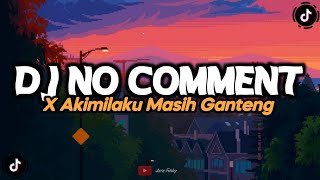 Download lagu NO COMMENT X AKIMILAKU MASIH GANTENG MENGKANE mp3 Download lagu NO COMMENT X AKIMILAKU MASIH GANTENG MENGKANE mp3
