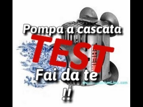 pompa a cascata# TEST!!