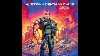 Austrian Death Machine - Total Brutal (Full Album)