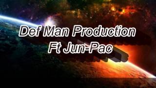 Def man production ft Jun-pac