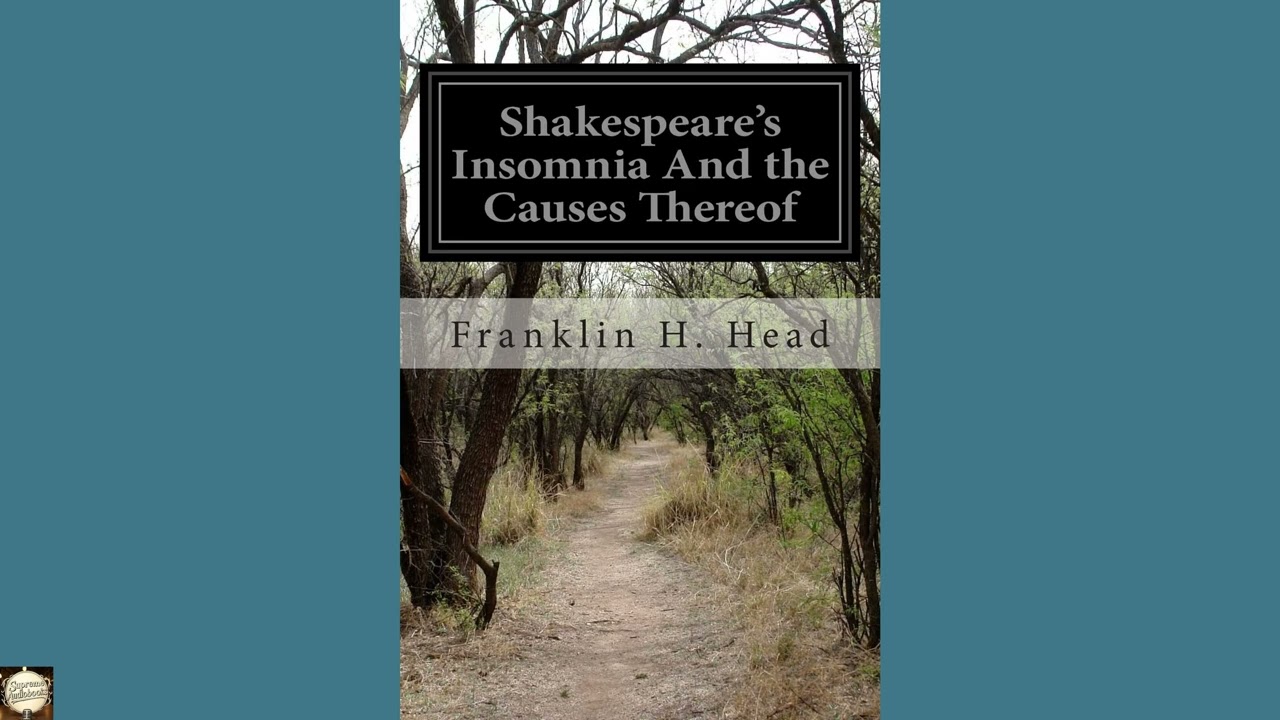 Shakespeare's Insomnia And the Causes Thereof