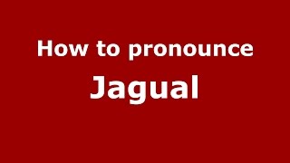 How to pronounce Jagual