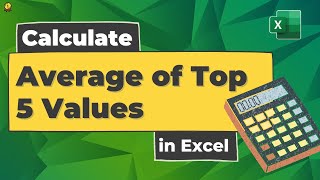 Calculate Average of Top 5 Values in Excel