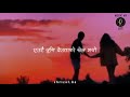 Maya Pirati // Kali Prasad Baskota (lyrics)