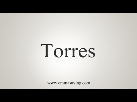 How To Say Torres