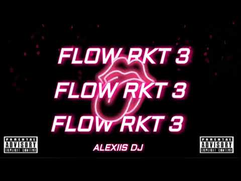 FLOW RKT 3 - ALEXIIS DJ