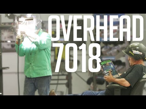🔥 Overhead 7018 Demonstration and Common Mistakes