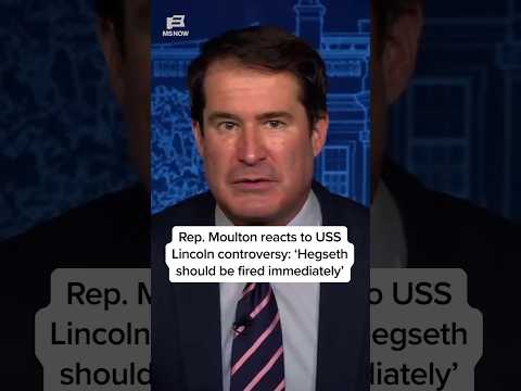 Rep. Moulton reacts to USS Lincoln controversy: 'Hegseth should be fired immediately'