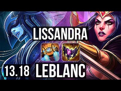 LISSANDRA vs LEBLANC (MID) | 4/1/5, 1.5M mastery, 300+ games | NA Grandmaster | 13.18