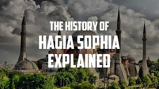 Why Hagia Sophia is So Important? The Whole History is Explained