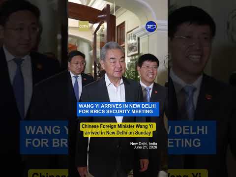 Wang Yi arrives in New Delhi for BRICS security meeting