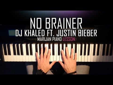 How To Play: DJ Khaled ft. Justin Bieber - No Brainer | Piano Tutorial Lesson + Sheets