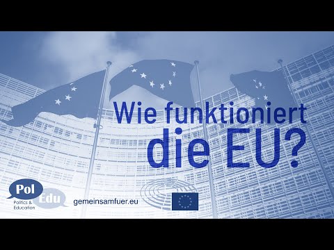 Wie funktioniert die EU? | Die EU, erklärt