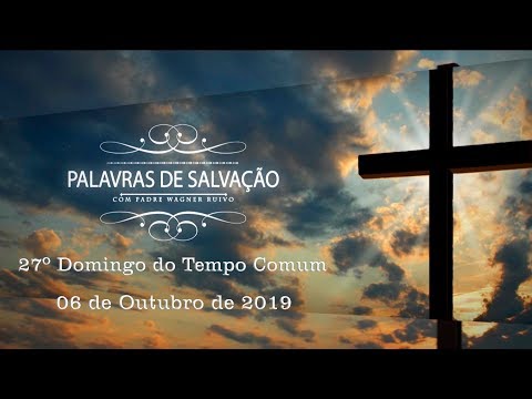 Homilia do Padre Wagner - As seis lições para o tempo de Deus - 06/10/209