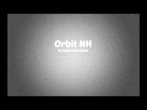 Orbit NH - To dopiero początek