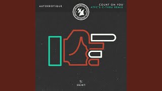 Count On You (ATFC&#39;s C-thru Extended Remix)
