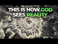 How To See Reality Like God | The Godseye View