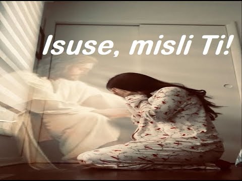 ISUSE, MISLI TI! 🕇❤🙏.Molitva koja je promenila živote miliona ljudi.