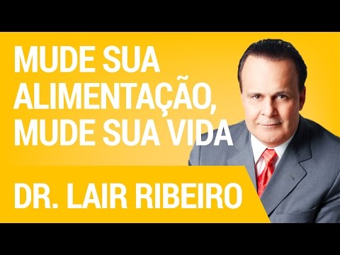 Mude Sua Alimentação, Mude Sua Vida | Hangout com Dr. Lair Ribeiro