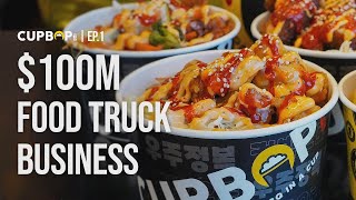 Shark Tank-featured food truck builds $100M brand beloved by Americans | CUPBOP EP.1