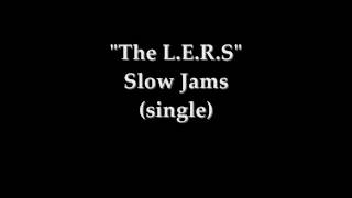 The L.E.R.S 