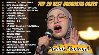 Download lagu Indah Yastami Top 20 Best Akustik Terpopuler | Berpisah Diujung Jalan | Indah Yastami Full Album mp3
