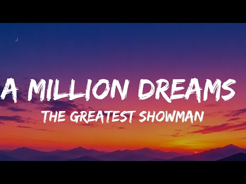 グレイテスト・ショーマン - A Million Dreams (歌詞) (The greatest showman - A Million dreams (Lyrics))