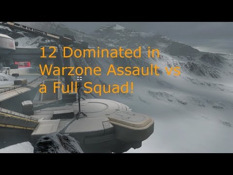 Warzone Assault - 12 Dominated vs a Full Squad!