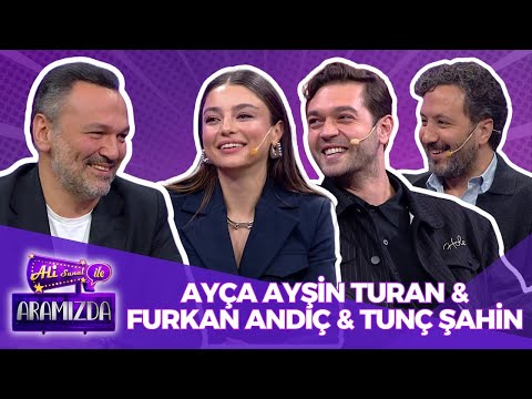 Ali ile Aramızda - Ayça Ayşin Turan & Furkan Andıç & Tunç Şahin | 10 Aralık 2024
