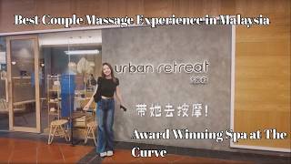 Couple Massage in Malaysia ❤️ Romantic Spa Date at Urban Retreat Spa The Curve