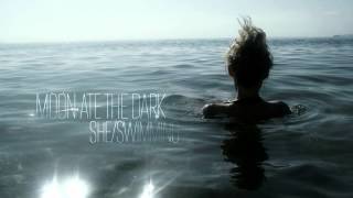 Moon Ate the Dark — She/Swimming