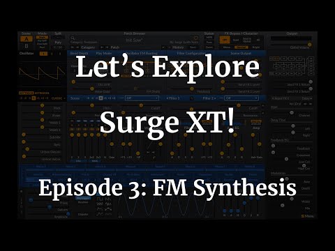 Let's Explore Surge XT – Episode 3: FM Synthesis