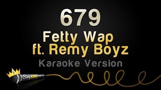 Fetty Wap ft. Remy Boyz - 679 (Karaoke Version)