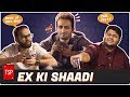 Ex Ki Shaadi | TSP's Bhai Bhai
