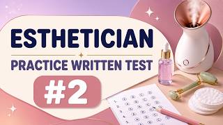 Esthetician Practice Written Test #2 | ReUpload