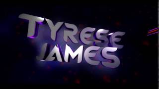 Tyrese James Intro