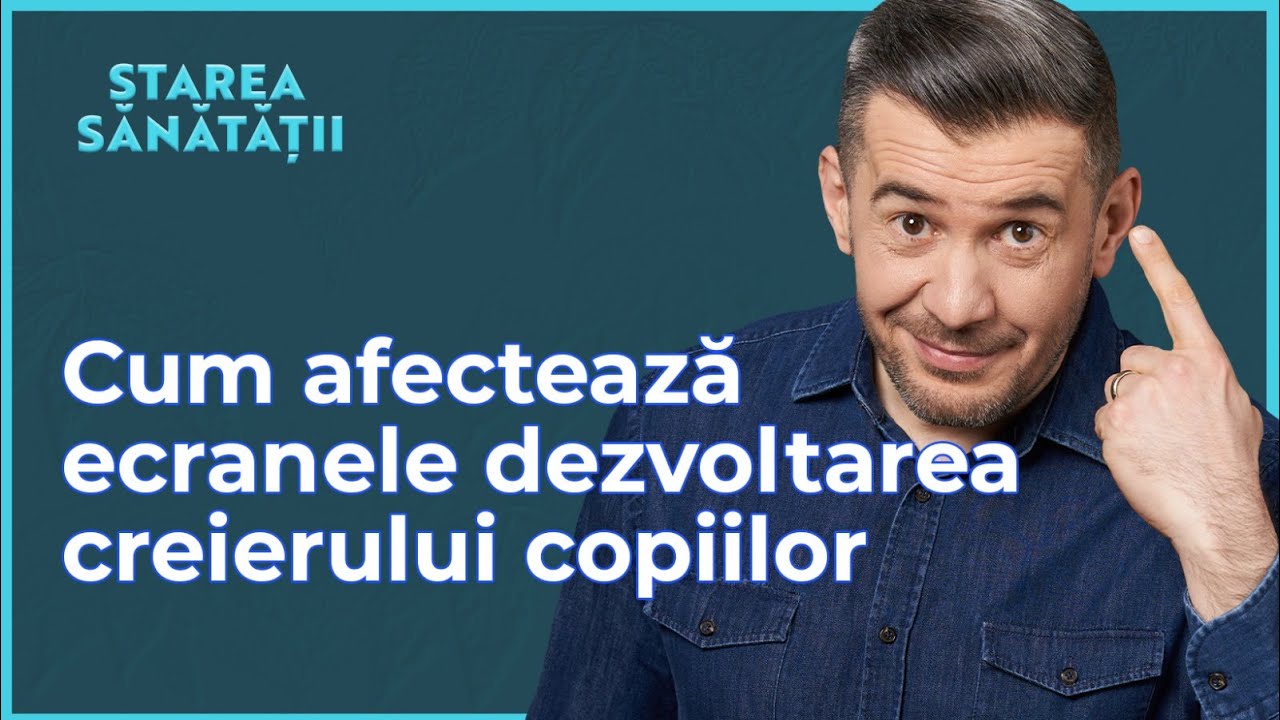 Copilul, telefonul, creierul. Costul ascuns al “liniștii”. Povestea mandarinei | Starea Sănătății 46