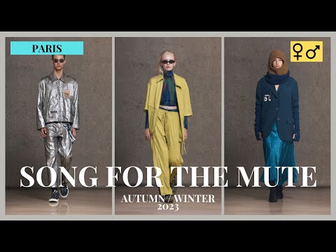 143. SONG FOR THE MUTE | Autumn/Winter 2023 | Paris | menswear&womenswear