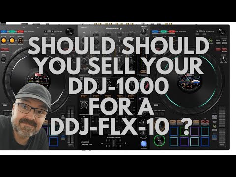 Should you Sell your DDJ-1000 for the new Pioneer DJ DDJ-FLX-10 when it comes out/