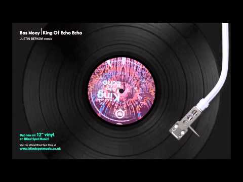 Bas Mooy - King Of Echo Echo (Justin Berkovi Remix) on Blind Spot Music
