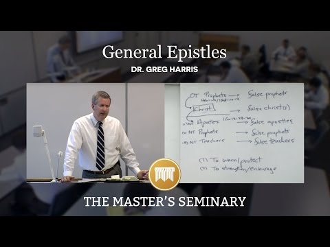 Lecture 6: General Epistles - Dr. Greg Harris
