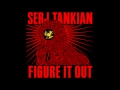 Serj Tankian - Figure it out (2 Hours Mix) 