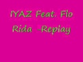 Iyaz Feat. Flo Rida -Replay 
