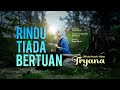 Tryana Rindu Tiada Bertuan Official Music Video