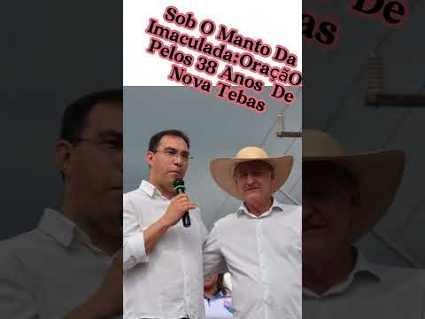 ORAÇÃO PELOS 38 ANOS DE NOVA TEBAS #imaculadaconceicao